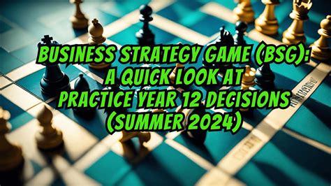 tips for the business strategy game|BSG Year 12 Decisions .